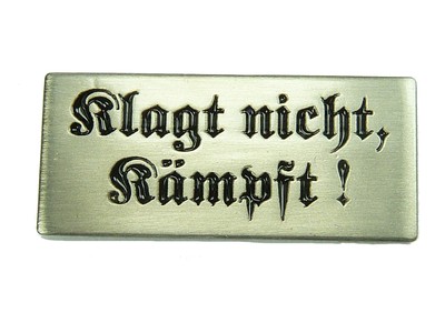 Pin " Klagt nicht, kämpft " Spruch aus Metall Top Qualität ...