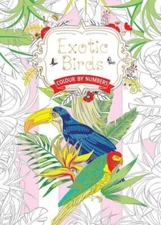 Exotic Birds: Colour by Numbers (Colouring Books)