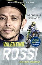 Valentino Rossi: The Definitive Biography By Stuart Barker. 9781789464184