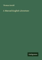 A Manual English Literature Thomas Arnold