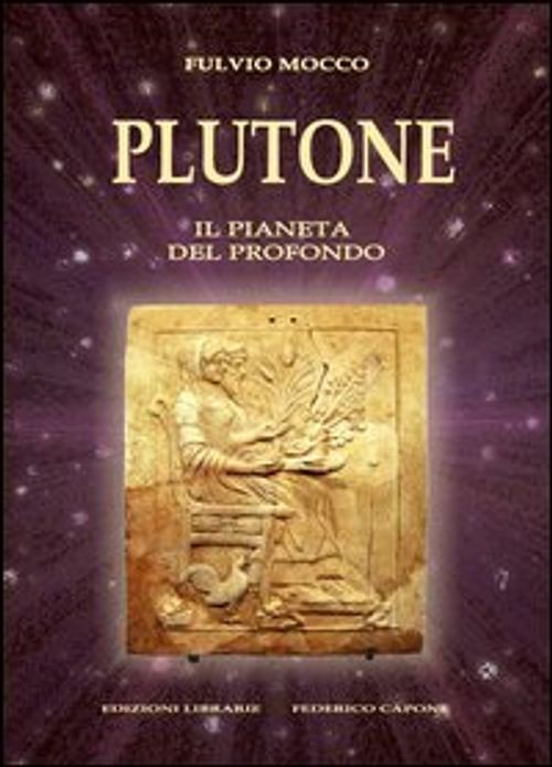 Libri Fulvio Mocco - Plutone. Il Pianeta Del Profondo. Astronomia, Mitologia, As