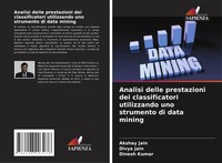 Analisi Delle Prestazioni Dei Classificatori Utilizzando Uno Strumento Di...
