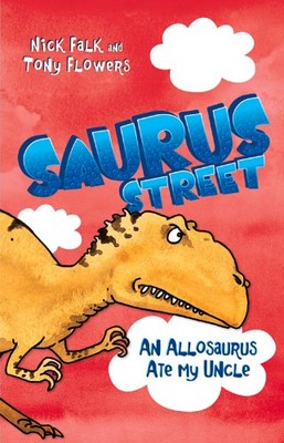 An Allosaurus Ate My Uncle (Saurus Street) By Nick Falk