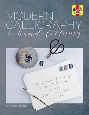 MODERN CALLIGRAPHY AND HAND LETTERING (HAYNES MANUALS) By Lauren Cooper **NEW**