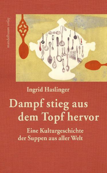 Thumbnail - Ingrid Haslinger / Dampf Stieg Aus Dem Topf Hervor