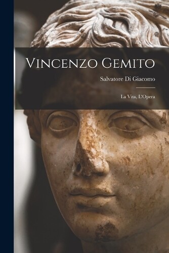 Salvatore Di Giacomo Vincenzo Gemito (Tascabile)