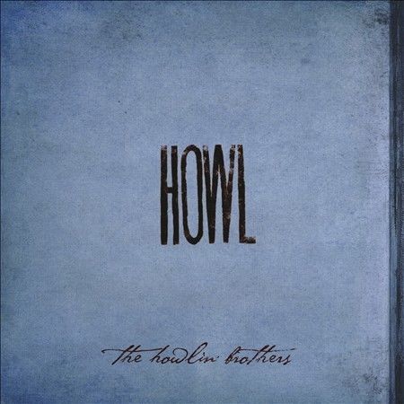 Howl [3/5] by The Howlin' Brothers, Howling Brothers (CD, 2012 ...