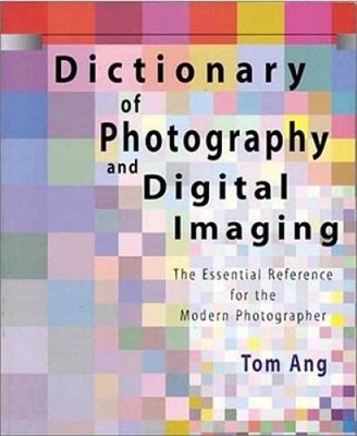 Dictionary of Photography and Digital Imaging: The Essential Reference fo - GOOD