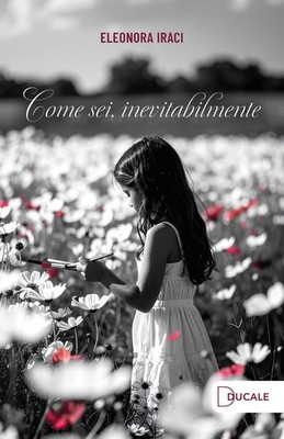 Eleonora Iraci Come sei, inevitabilmente (Paperback)