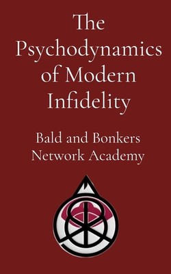 The Psychodynamics of Modern Infidelity: A Comprehensive Analysis of E Paperback