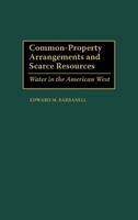 Edward Barbanell | Common-Property Arrangements And Scarce Resources | Buch