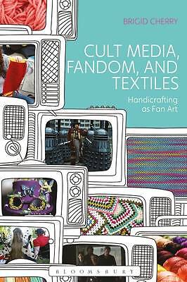 Cult Media, Fandom, and Textiles: Handicrafting as Fan Art by 