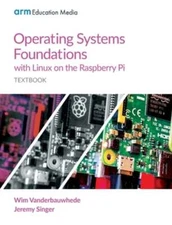 Operating Systems Foundations with Linux on the Raspberry Pi: Textbook: Used