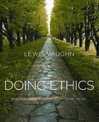 Doing Ethics: Moral Reasoning and Contemporary Issues (Sec - VERY GOOD