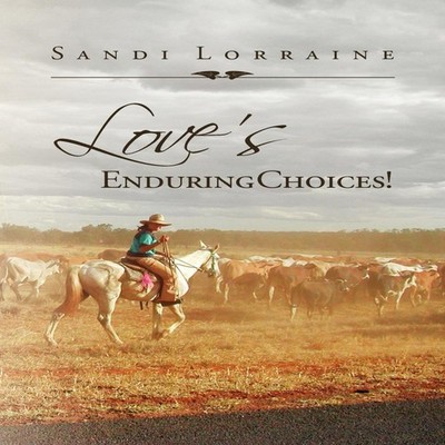 Love's Enduring Choices! Sandi Lorraine Paperback Author Solution