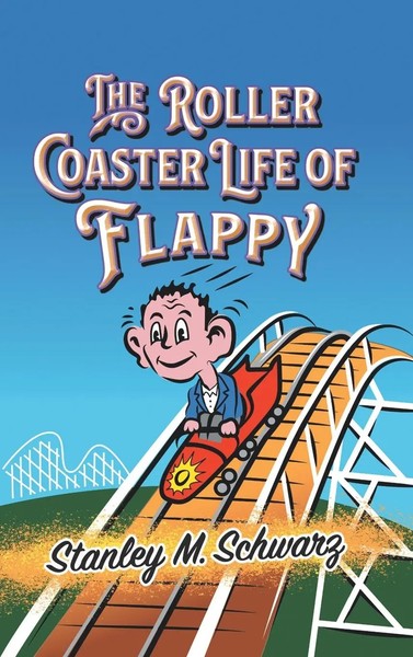 Stanley M Schwarz | The Roller Coaster Life Of Flappy | Buch | Englisch (2022)-image