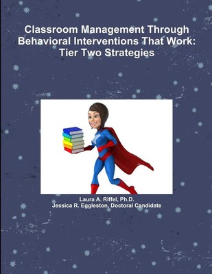 Classroom Management Through Behavioral Interventions That Work Riffel (u. a.)