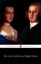The Letters of John and Abigail Adams by Adams, Abigail