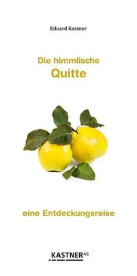 Die himmlische Quitte | eine Entdeckungsreise | Eduard Kastner | Deutsch | Buch