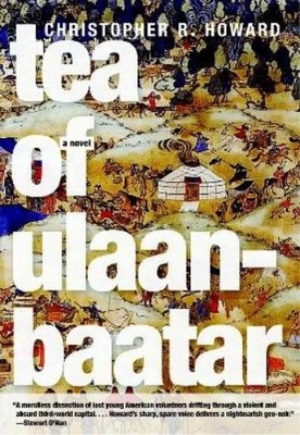 Christopher R Howard Tea of Ulaanbaatar (Taschenbuch)