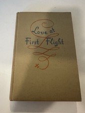 Love at First Flight HB 1943 1st Edition by Charles Spalding and Otis Carney