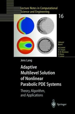 Adaptive Multilevel Solution of Nonlinear Parabolic PDE Systems Jens Lang