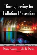 Bioengineering for Pollution Prevention (Environmental Research