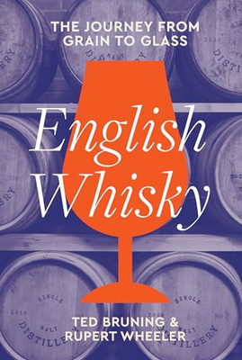 English Whisky: A  Definitive History from  Grain to Gl - Hardback NEW Bruning,