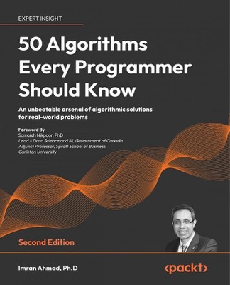 50 Algorithms Every Programmer Should Know: Tackle computer science challenges w