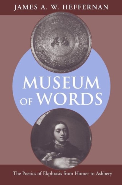 Museum of Words by James A. W. Heffernan (Paperback Book)