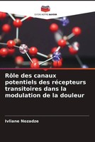 RôLe Des Canaux Potentiels Des RéCepteurs Transitoires Dans La Modulation De...