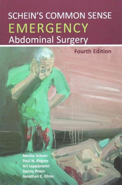 Schein's Common Sense Emergency Abdominal Surgery by Jonathan E. Efron, Moshe...