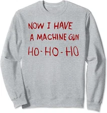 Die Hard - Now I Have A Machine Gun Ho Ho Ho - Christmas Sweatshirt or T-Shirt