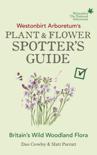 Thumbnail - Westonbirt Arboretum’s Plant And Flower Spotter’s Guide By Dan Crowley