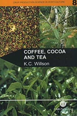 Coffee, Cocoa and Tea by Ken Willson 9780851989198 NEW Free UK Delivery