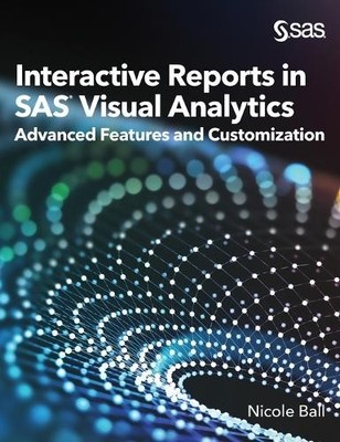 Nicole Ball Interactive Reports in SAS(R) Visual Analytics (Hardback)