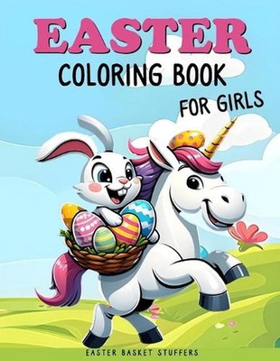 Easter Basket Stuffers: Coloring Book for Girls: Fun and Easy Coloring Book With