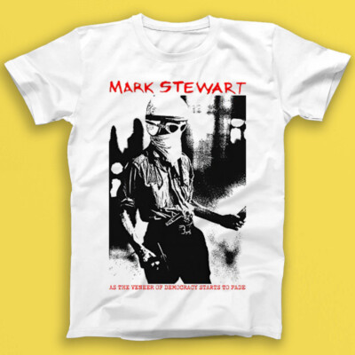 Mark Stewart As The Veneer Of Democracy beginnt zu verblassen Musik Geschenk T-Shirt 2169
