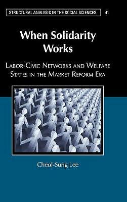 When Solidarity Works Lee Hardback Cambridge University Press 9781107174047