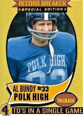 AL BUNDY POLK HIGH### BUY 5 GET 1 FREE ### or 30% OFF 12 OR MORE