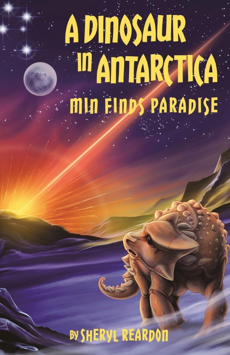 Thumbnail - Sheryl I Reardon | A Dinosaur In Antarctica | Taschenbuch | Englisch