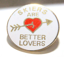 Skiers Are Better Lovers Ski Pin  Skier's Golden Script lg sz 