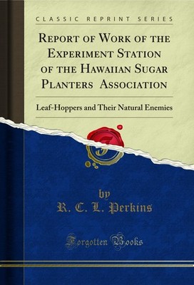 Report of Work of the Experiment Station of the Hawaiian Sugar Planters 