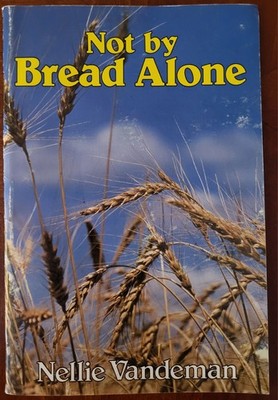 Not By Bread Alone By Nellie Vandeman Copyright 1981 Paperback