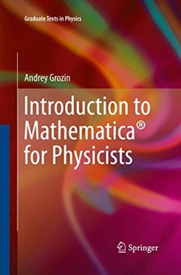 Introduction to MathematicaÂ  for Physicists - Trade Paperback NEW Andrey Grozin