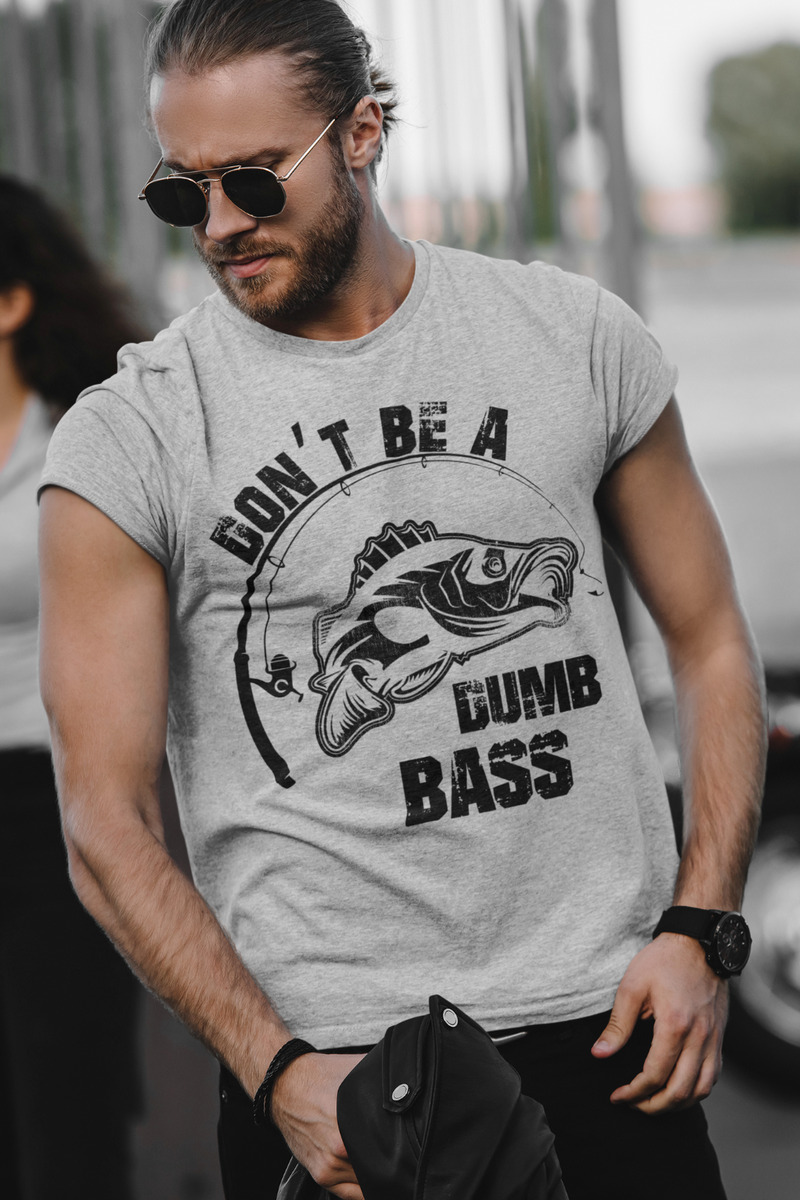 Mens Fishing T shirt Don't Be A Dumb Bass Fisherman Humor Funny Fishing  T-shirt