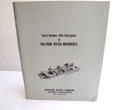 Serial Numbers Description Waltham Watch Movements Catalog & Townsend Addendum