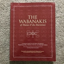 The Wabanakis of Maine and the Maritimes A Resource Book Lesson Plans