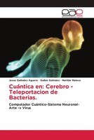 Jesus Galindez Aguero (U. A.) | CuáNtica En: Cerebro -Teleportacion De...
