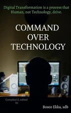 Command Over Technology by Bosco Ekka (English) Paperback Book
